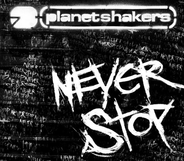 PlanetShakers - Never Stop (2007)
