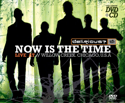 Delirious? - Now Is The Time: Live At Willow Creek (2006)