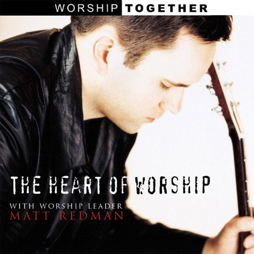 Matt Redman - The Heart of Worship (1999)