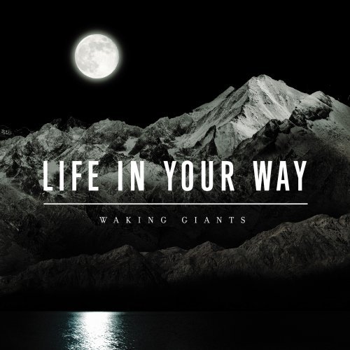 Life In Your Way - Waking Giants (2007)