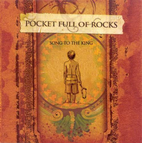 Pocket Full of Rocks - Song to the King (2006)